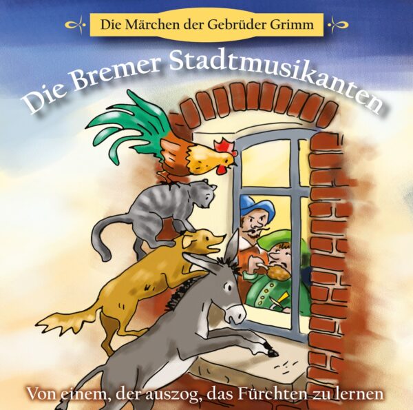 Bremer Stadtmusikanten - Von einem, der auszog, das Fürchten zu lernen