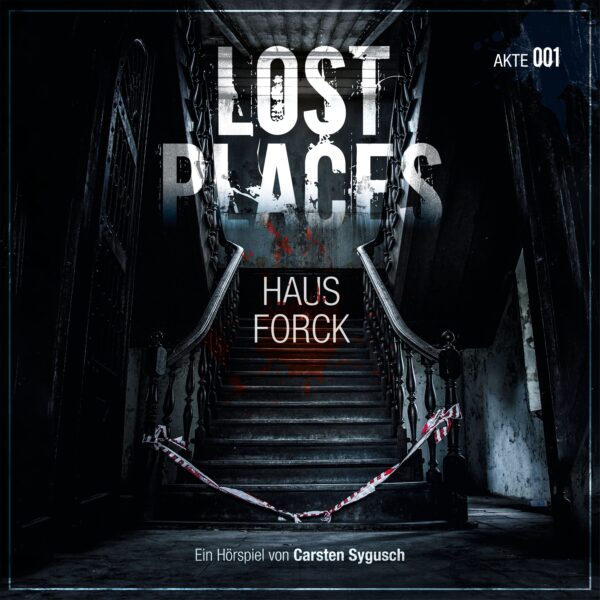 Lost Places - Akte 001: Haus Forck