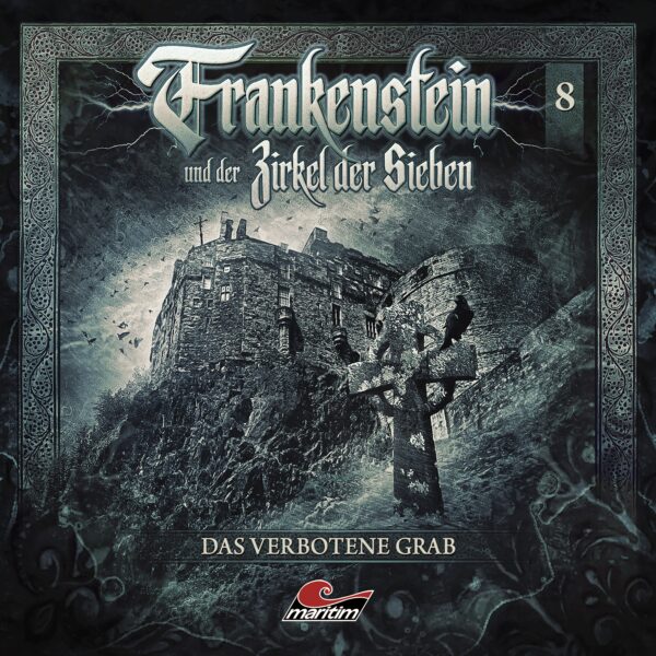 Frankenstein und der Zirkel der Sieben 08: Das verbotene Grab