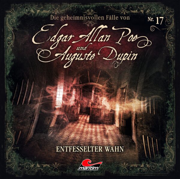 Edgar Allan Poe & Auguste Dupin 17: Entfesselter Wahn