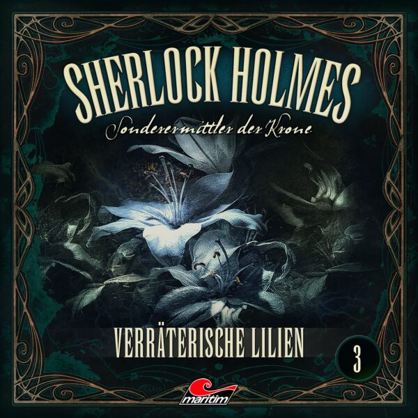 Sherlock Holmes - Sonderermittler der Krone 3: Verräterische Lilien