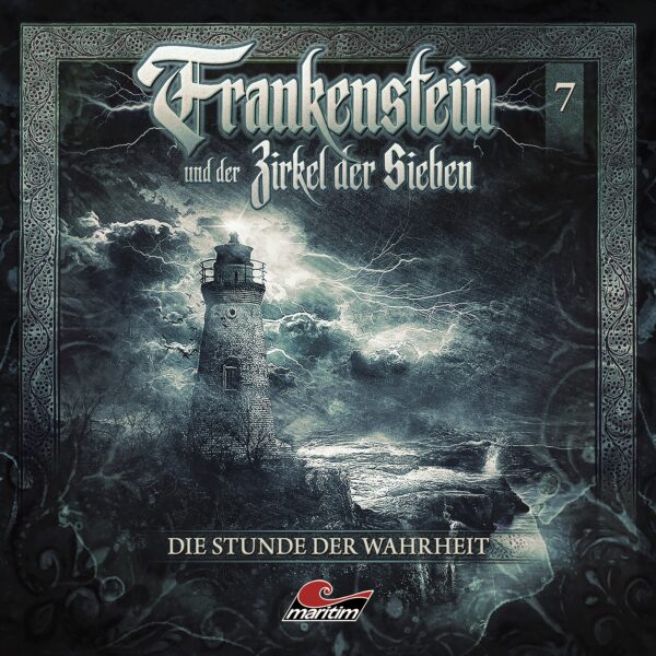Frankenstein und der Zirkel der Sieben 07: Die Stunde der Wahrheit
