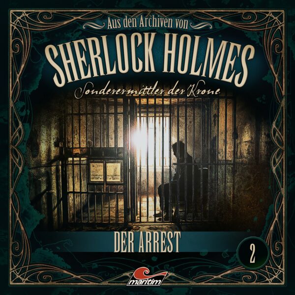 Aus den Archiven von Sherlock Holmes - Sonderermittler der Krone 02: Der Arrest