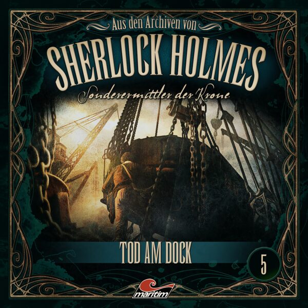Aus den Archiven von Sherlock Holmes - Sonderermittler der Krone 05: Tod am Dock