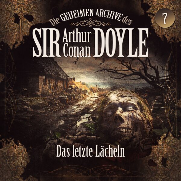 Die geheimen Archive des Sir Arthur Conan Doyle 07: Das letzte Lächeln
